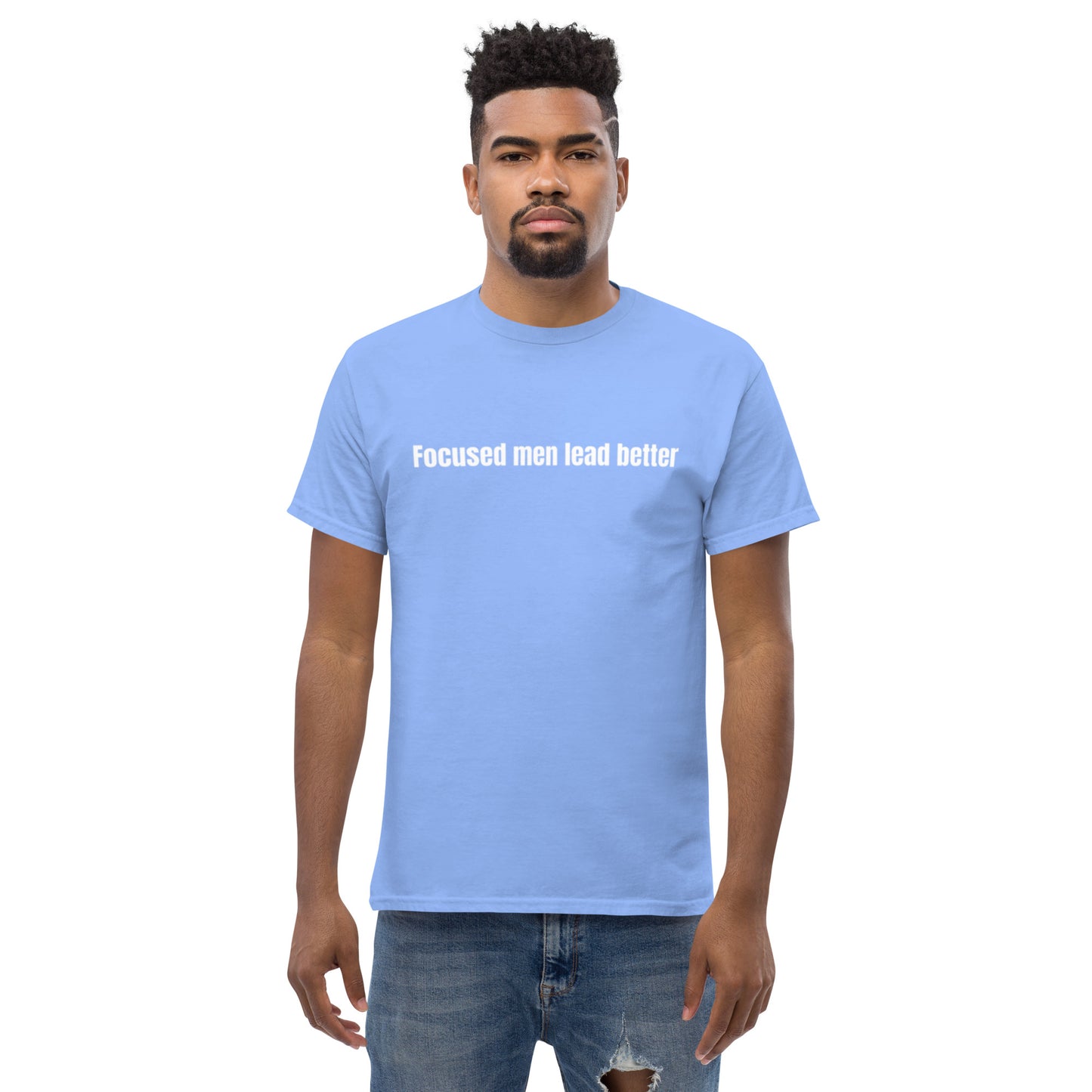 Focused Men Lead Better Men's classic tee