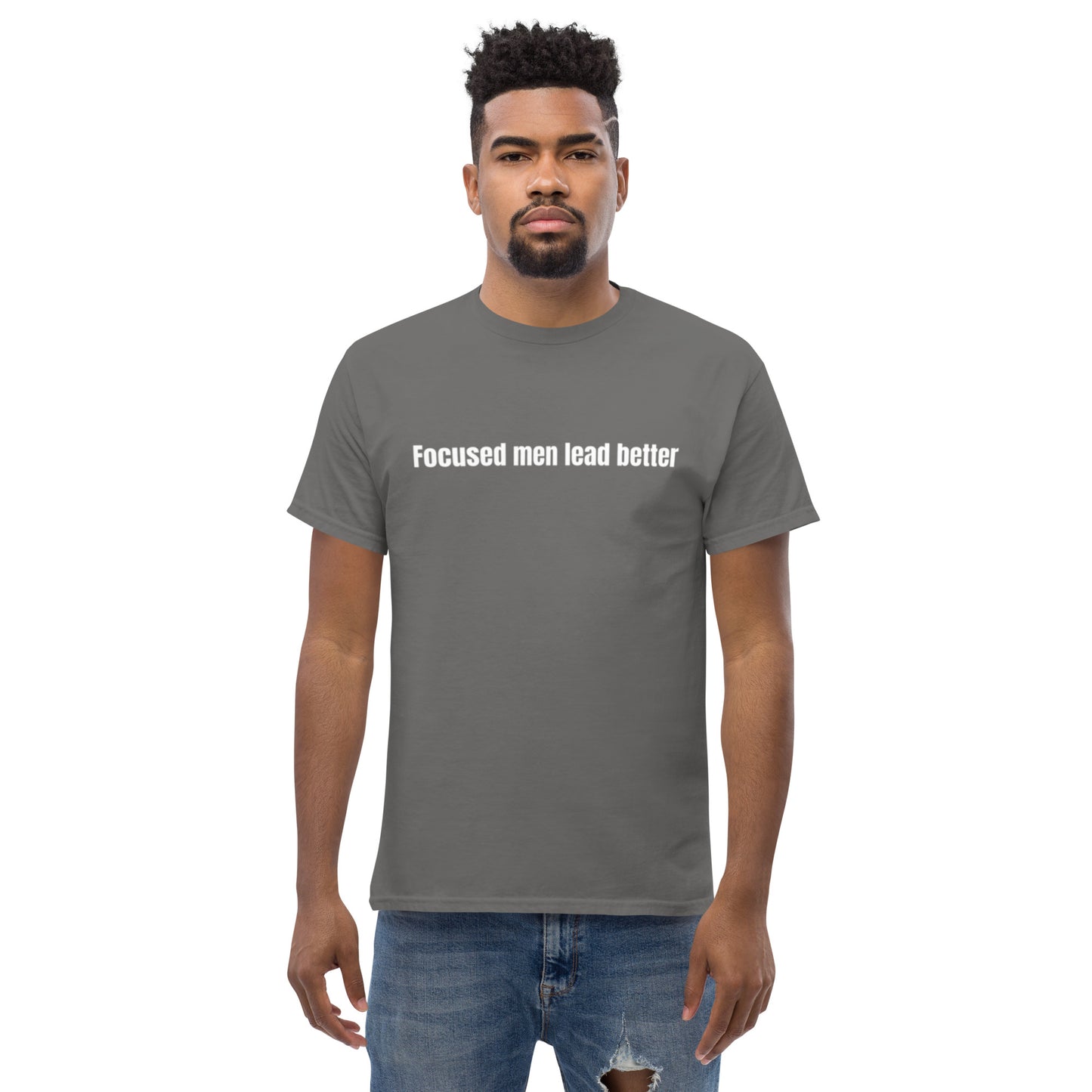 Focused Men Lead Better Men's classic tee