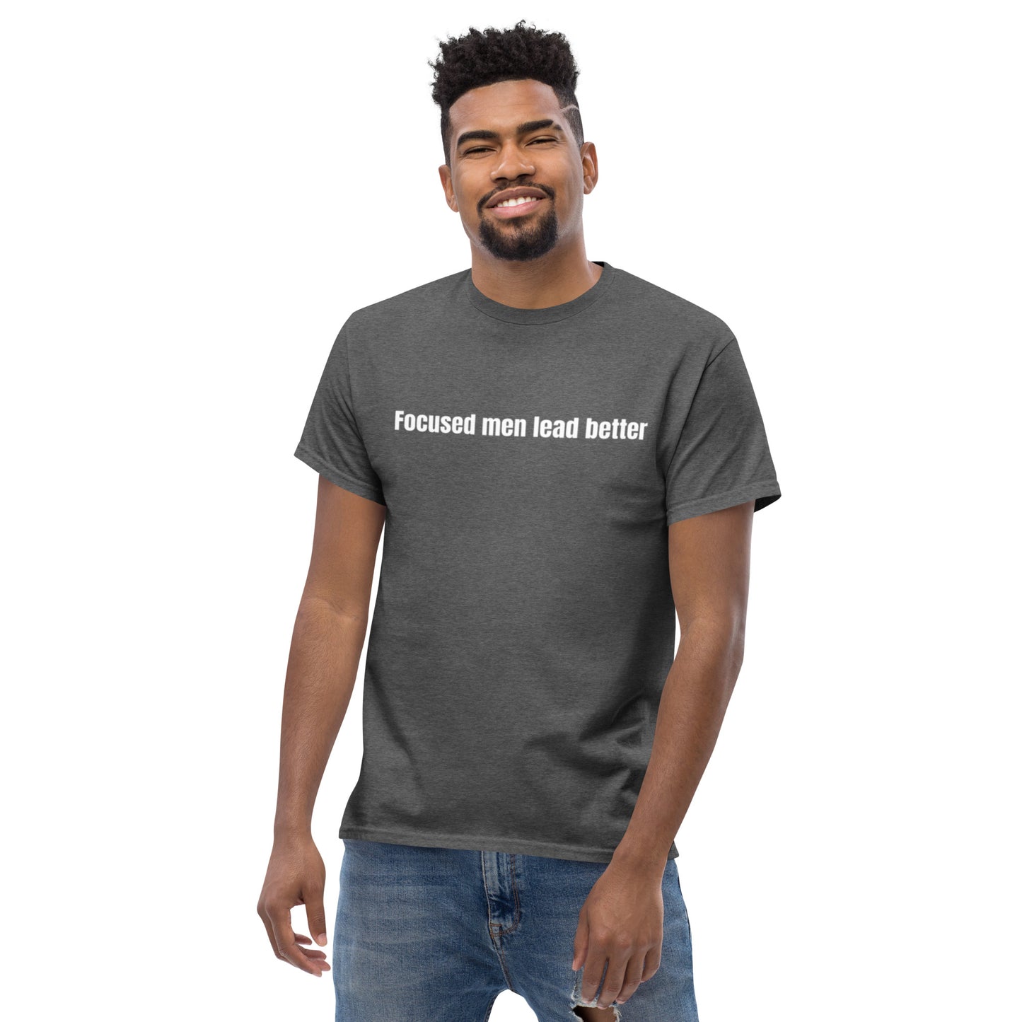 Focused Men Lead Better Men's classic tee
