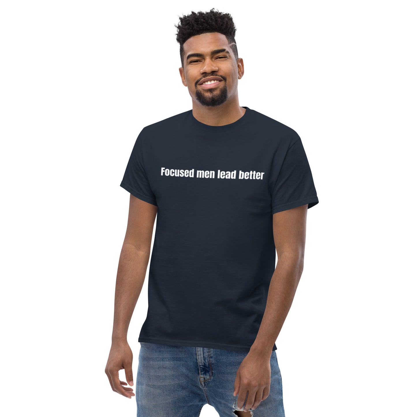 Focused Men Lead Better Men's classic tee