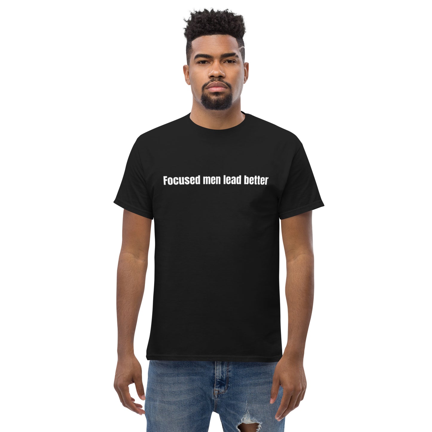Focused Men Lead Better Men's classic tee