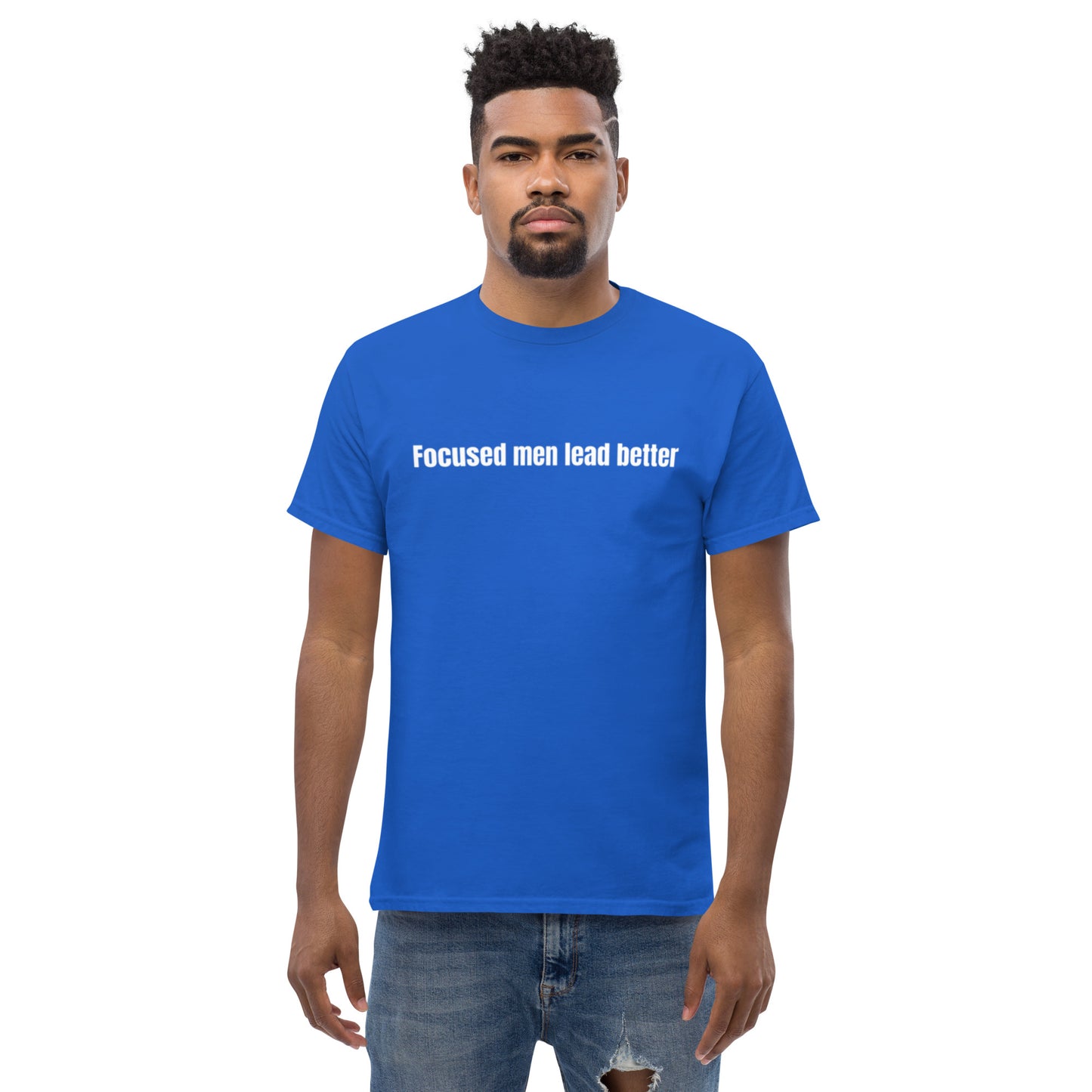 Focused Men Lead Better Men's classic tee
